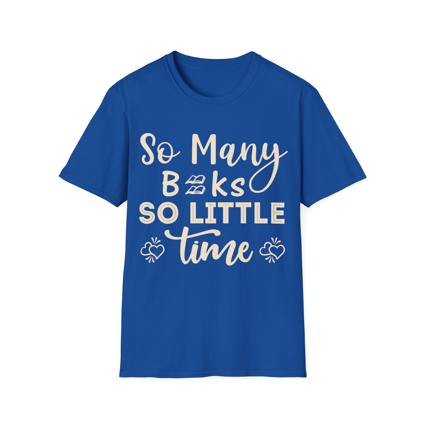 So Many Book So Little Time Unisex Tee