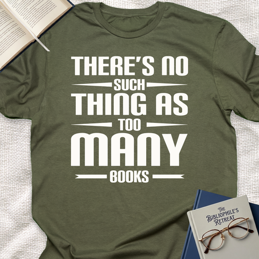 No Such Thing as Too Many Books Tee
