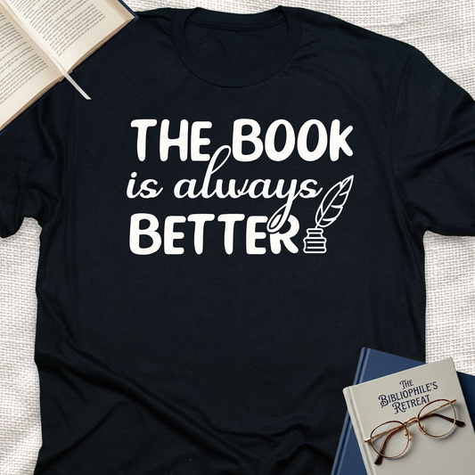 The Books Alway Better Tee