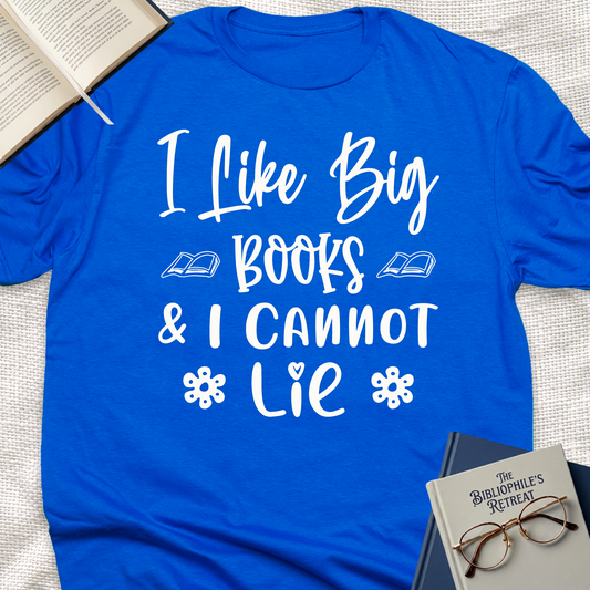 I like Big Books Cannot Lie Tee